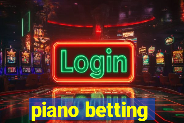 piano betting