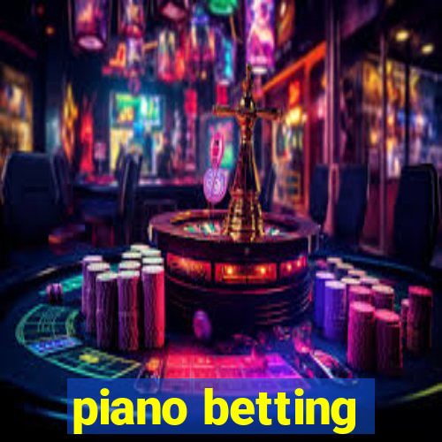 piano betting