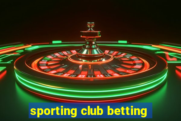 sporting club betting