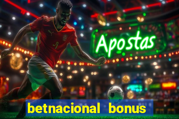 betnacional bonus de boas vindas