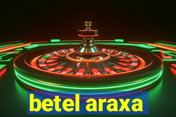 betel araxa