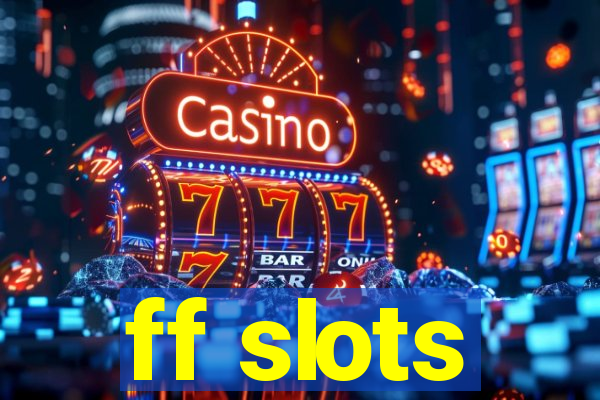 ff slots