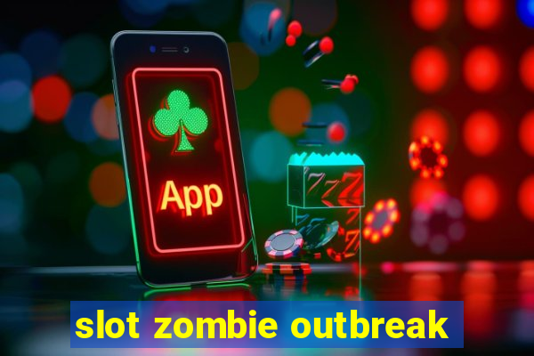 slot zombie outbreak