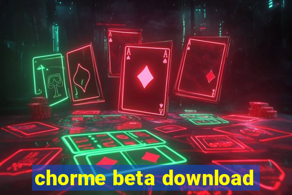 chorme beta download