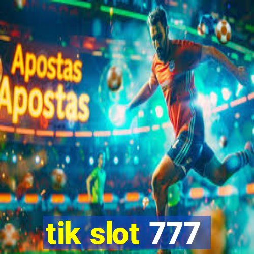 tik slot 777