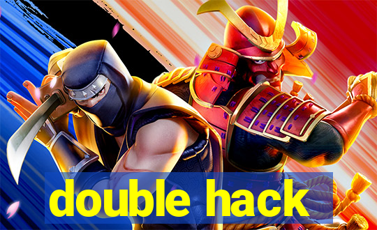 double hack