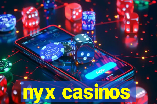 nyx casinos