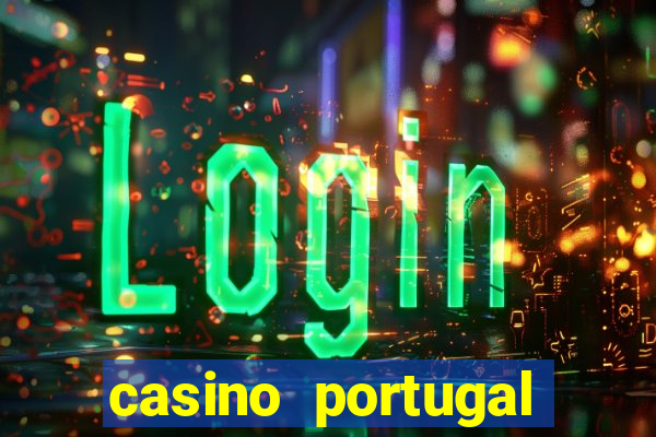 casino portugal melhor slot