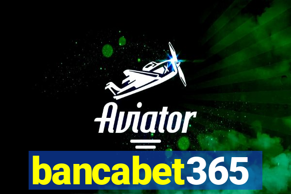 bancabet365