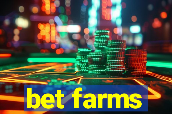 bet farms