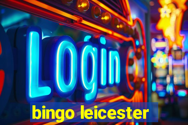 bingo leicester