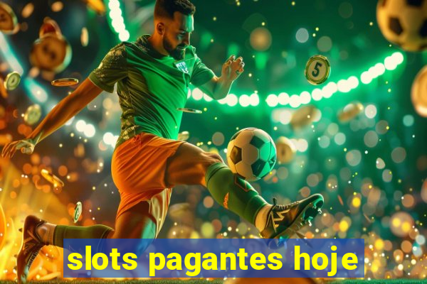 slots pagantes hoje