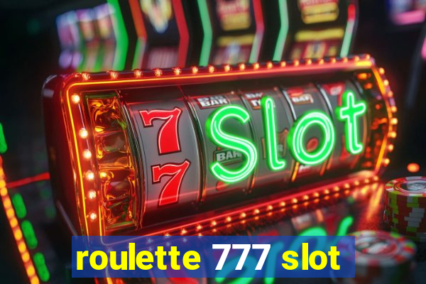 roulette 777 slot