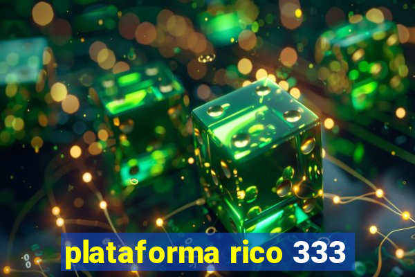 plataforma rico 333