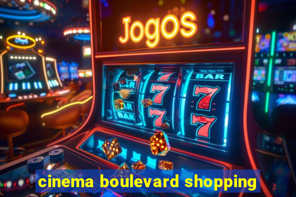 cinema boulevard shopping