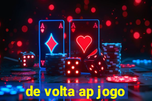 de volta ap jogo