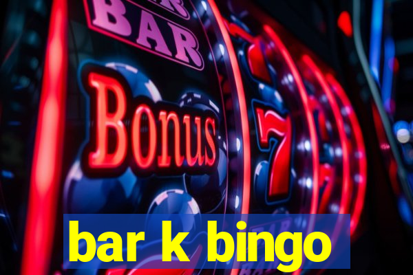 bar k bingo