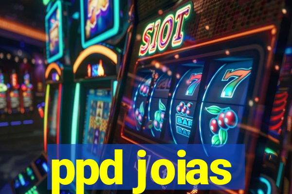 ppd joias