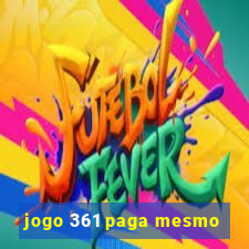 jogo 361 paga mesmo