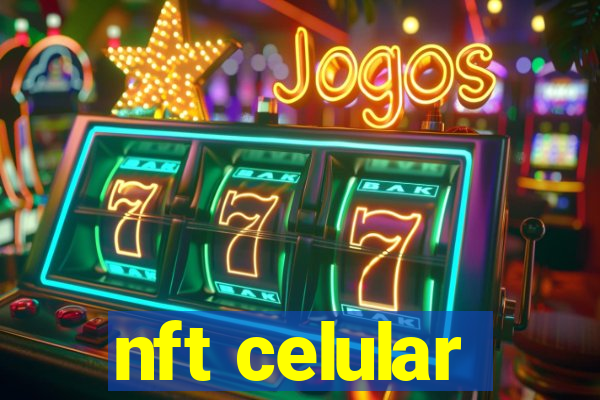 nft celular