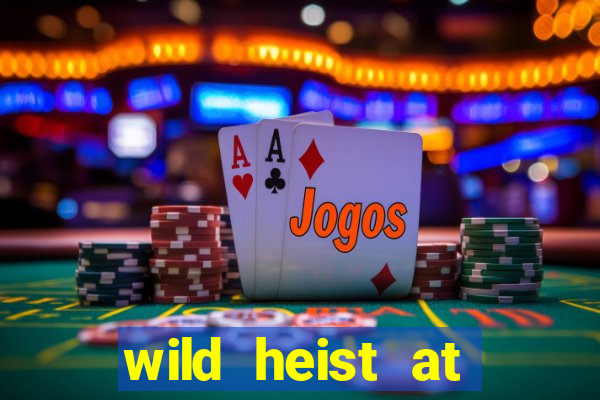 wild heist at peacock manor slot payout