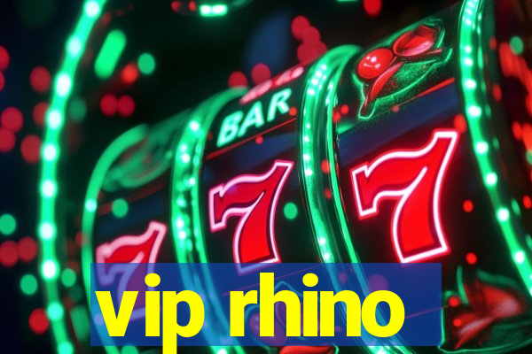 vip rhino