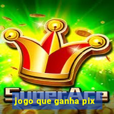 jogo que ganha pix