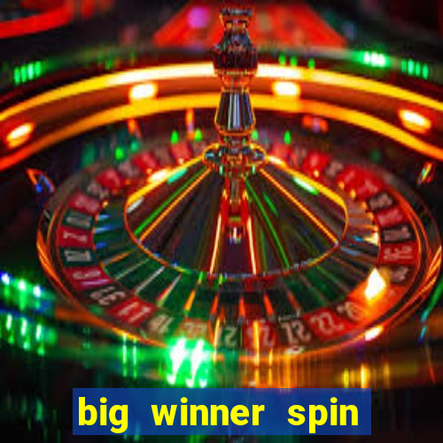 big winner spin and win mobile