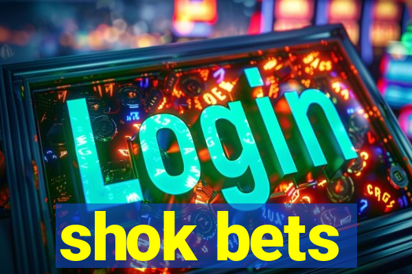 shok bets