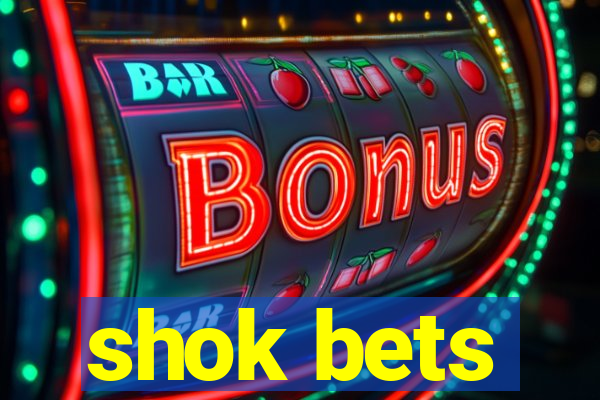 shok bets