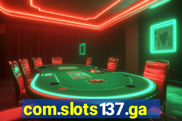 com.slots137.game