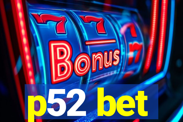 p52 bet