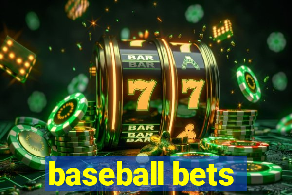 baseball bets