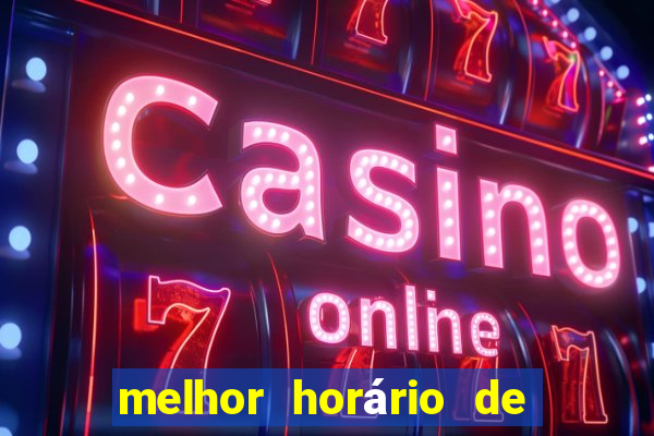 melhor horário de jogar fortune tiger