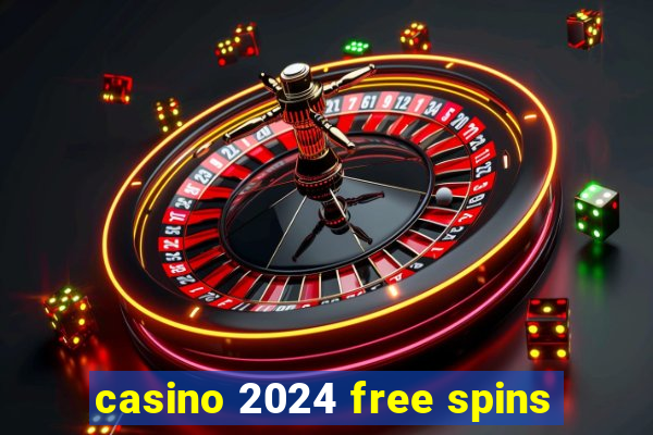 casino 2024 free spins