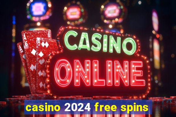 casino 2024 free spins