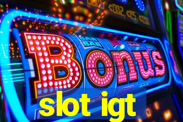 slot igt