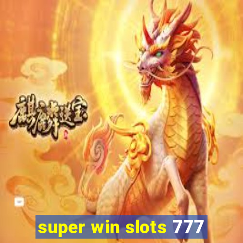 super win slots 777