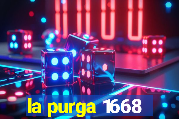 la purga 1668