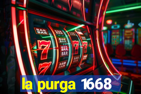 la purga 1668