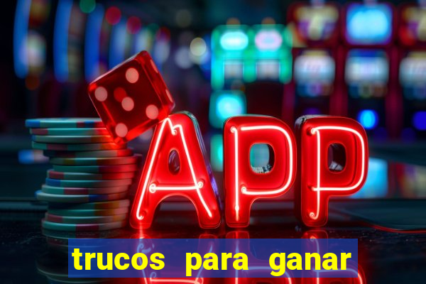 trucos para ganar en el casino online