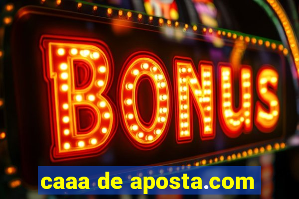 caaa de aposta.com