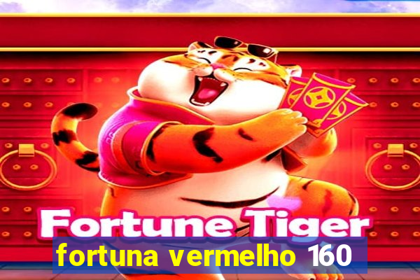 fortuna vermelho 160