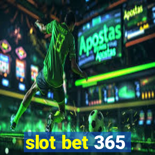 slot bet 365