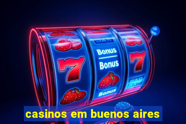 casinos em buenos aires