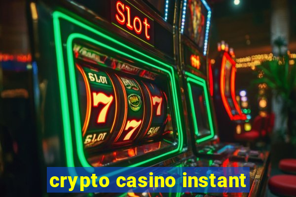 crypto casino instant