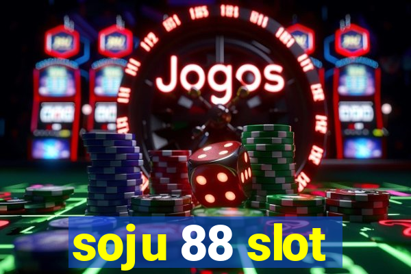 soju 88 slot