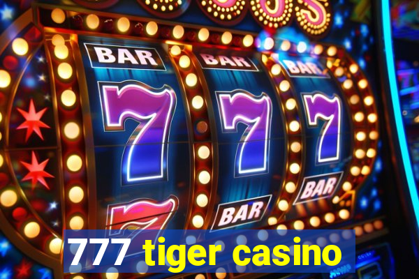 777 tiger casino