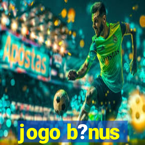 jogo b?nus