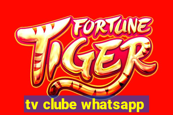 tv clube whatsapp